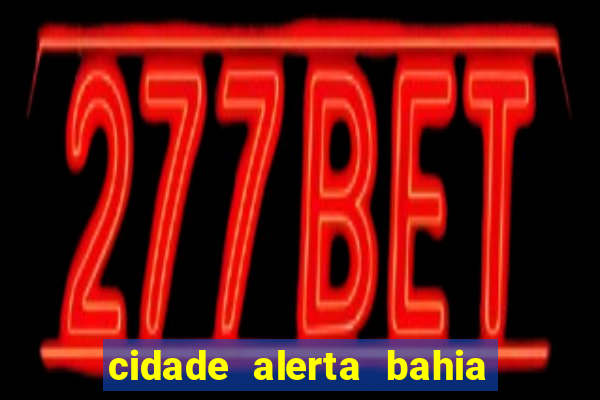 cidade alerta bahia adelson carvalho hoje